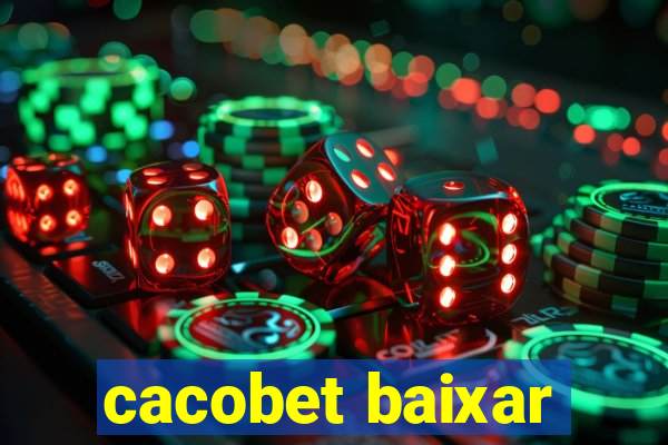 cacobet baixar